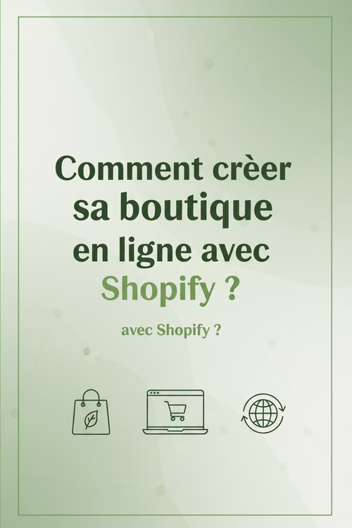 Comment créer sa boutique en ligne avec Shopify ?