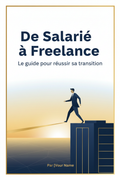 De Salarié à Freelance